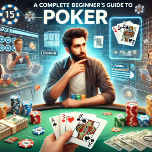 Complete Beginner’s Guide to Poker: Strategies and Tips
